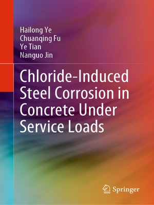 cover image of Chloride-Induced Steel Corrosion in Concrete Under Service Loads